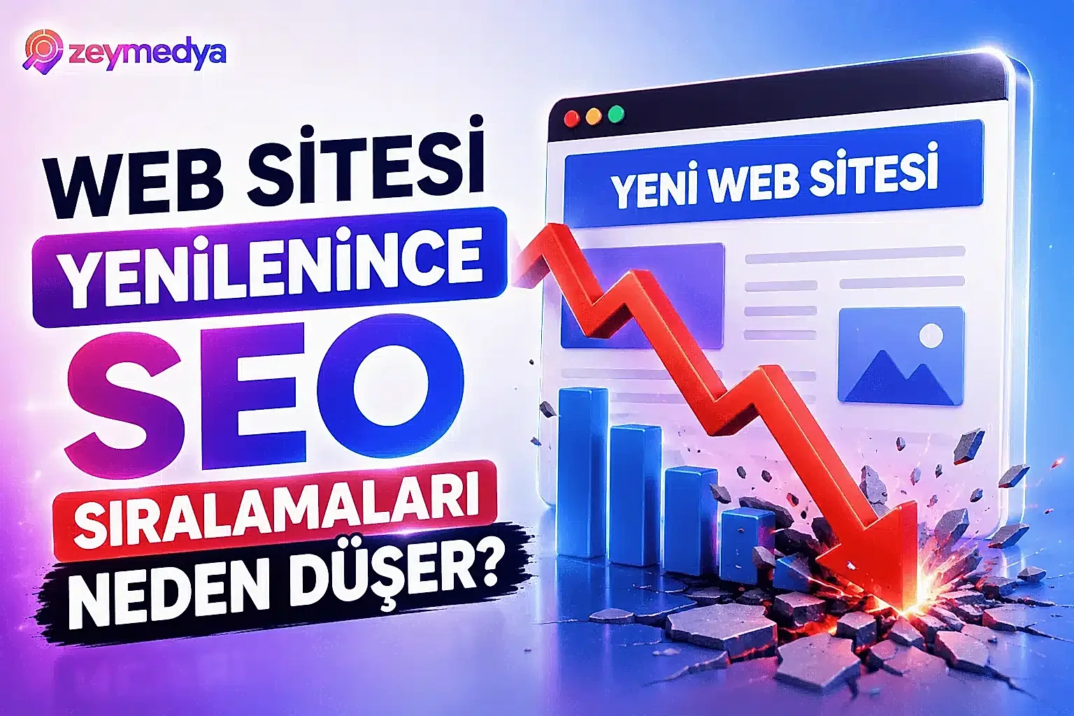 Web Sitesi Yenilenince SEO Sıralamaları Neden Düşer?